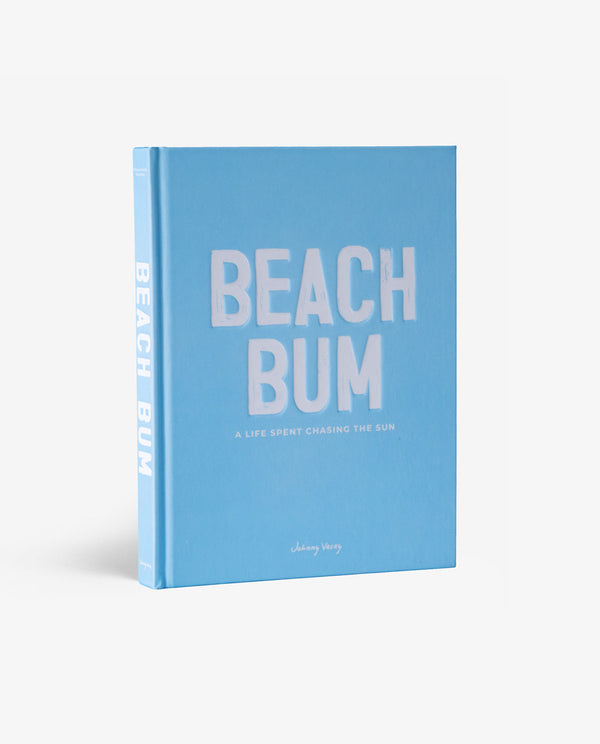 Beach Bum: A Life Spent Chasing The Sun